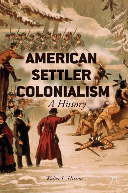 American Settler Colonialism : A History, PDF eBook