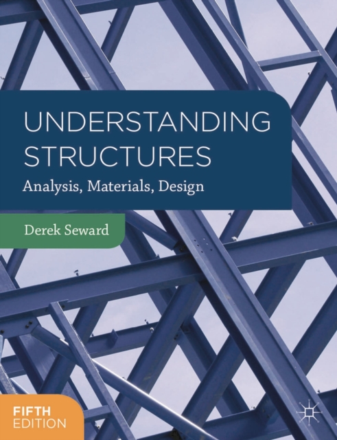 Understanding Structures : Analysis, Materials, Design, Paperback / softback Book