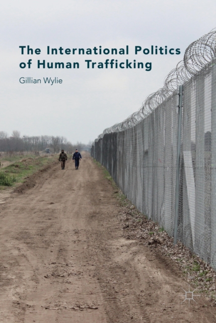 The International Politics of Human Trafficking, PDF eBook