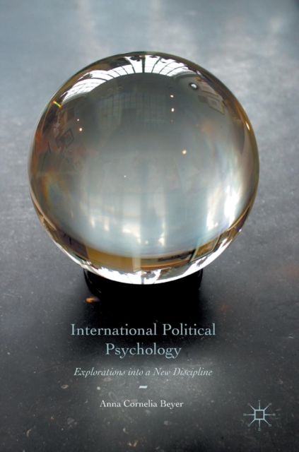 International Political Psychology : Explorations into a New Discipline, Hardback Book