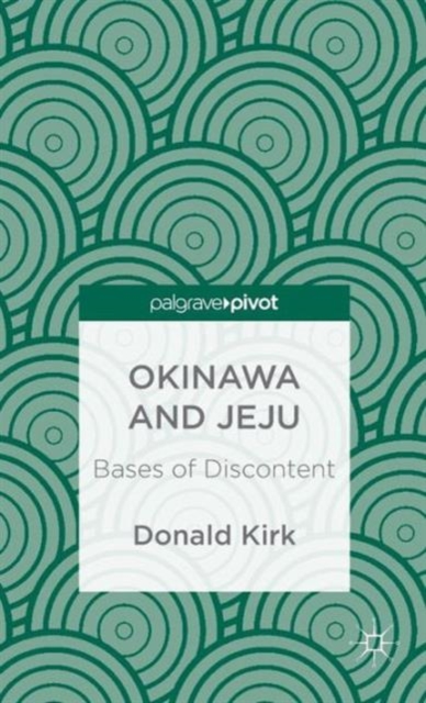 Okinawa and Jeju: Bases of Discontent, Hardback Book