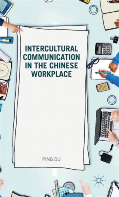 Intercultural Communication in the Chinese Workplace, Hardback Book