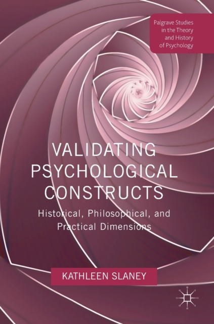 Validating Psychological Constructs : Historical, Philosophical, and Practical Dimensions, Hardback Book