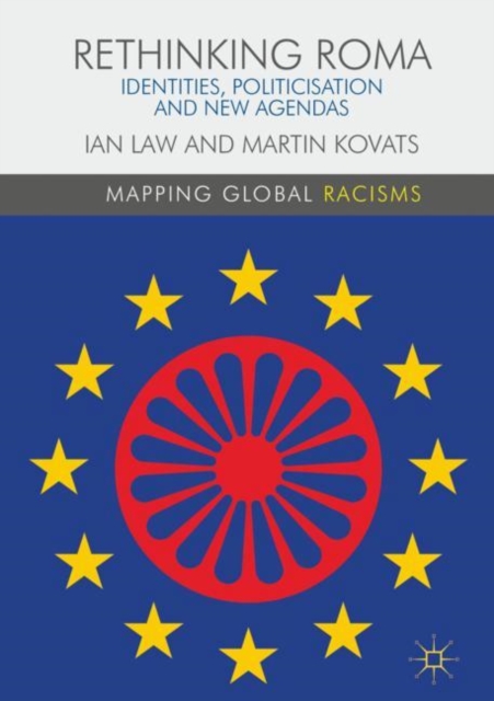 Rethinking Roma : Identities, Politicisation and New Agendas, Hardback Book