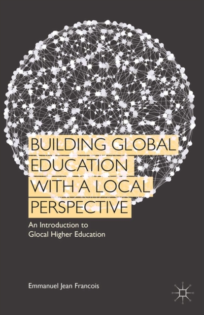 Building Global Education with a Local Perspective : An Introduction to Glocal Higher Education, PDF eBook
