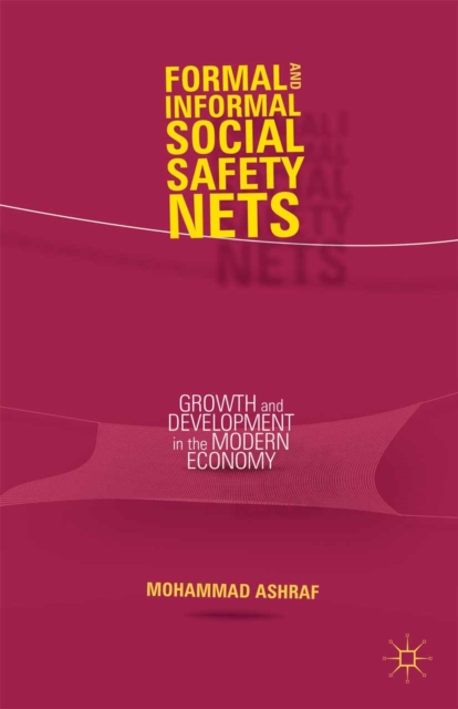 Formal and Informal Social Safety Nets : Growth and Development in the Modern Economy, PDF eBook