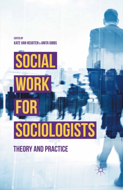 Social Work for Sociologists : Theory and Practice, PDF eBook