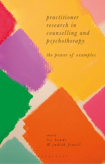 Practitioner Research in Counselling and Psychotherapy : The Power of Examples, Paperback / softback Book