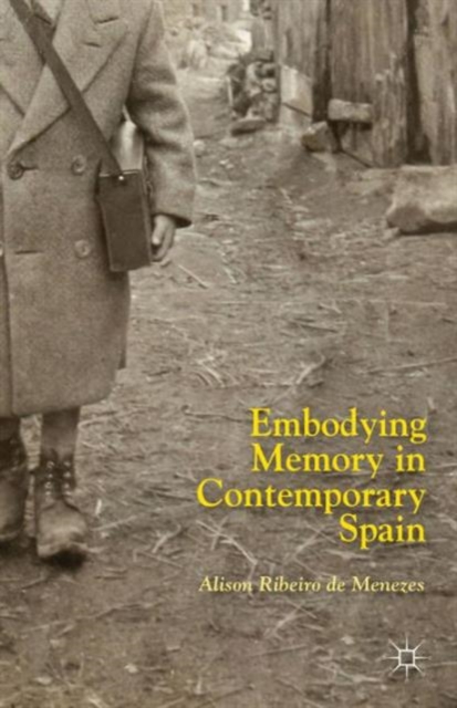 Embodying Memory in Contemporary Spain, Hardback Book