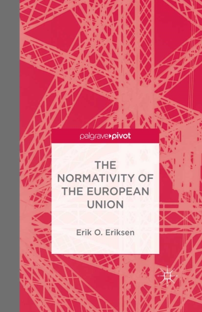 The Normativity of the European Union, PDF eBook