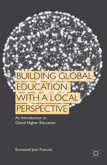 Building Global Education with a Local Perspective : An Introduction to Glocal Higher Education, Hardback Book
