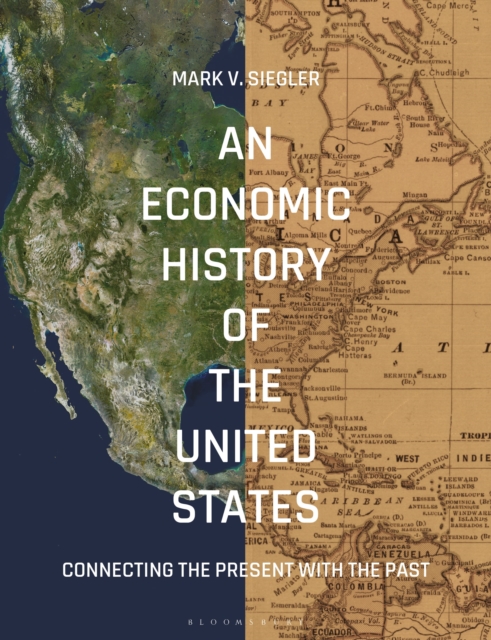 An Economic History of the United States : Connecting the Present with the Past, Paperback / softback Book