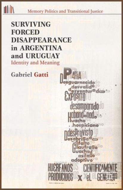 Surviving Forced Disappearance in Argentina and Uruguay : Identity and Meaning, Hardback Book