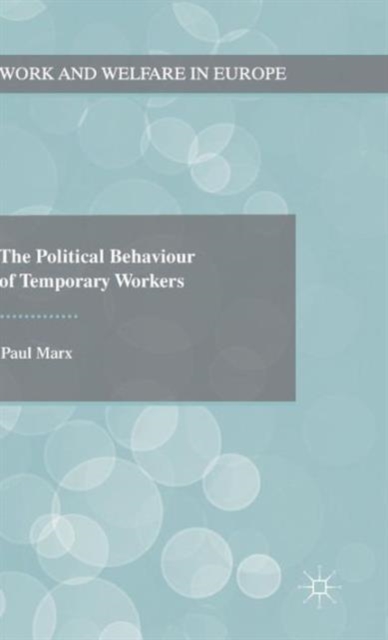 The Political Behaviour of Temporary Workers, Hardback Book