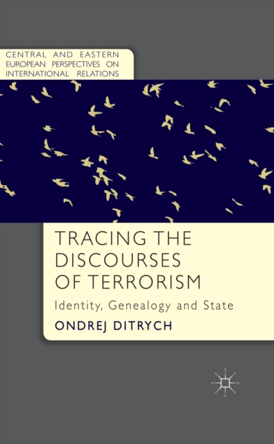 Tracing the Discourses of Terrorism : Identity, Genealogy and State, PDF eBook