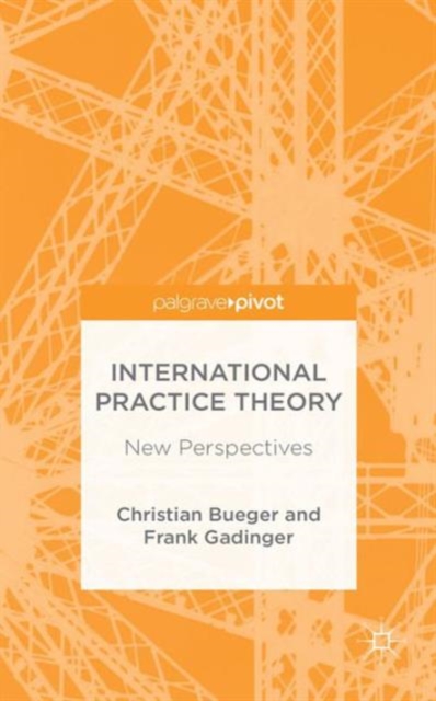 International Practice Theory : New Perspectives, Hardback Book