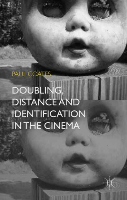 Doubling, Distance and Identification in the Cinema, PDF eBook