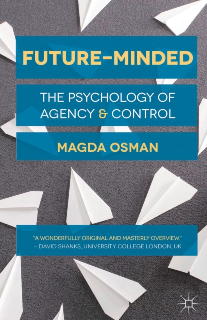 Future-Minded : The Psychology of Agency and Control, Hardback Book