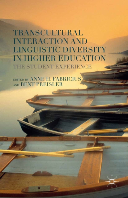 Transcultural Interaction and Linguistic Diversity in Higher Education : The Student Experience, PDF eBook