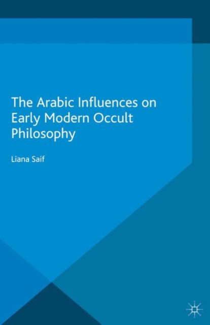 The Arabic Influences on Early Modern Occult Philosophy, PDF eBook