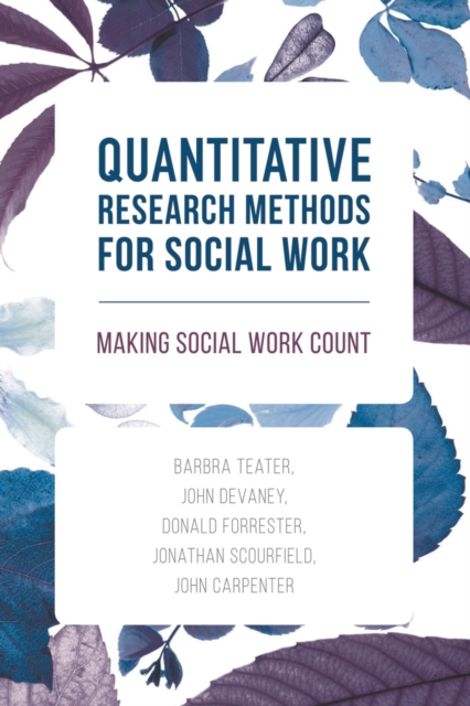 Quantitative Research Methods for Social Work : Making Social Work Count, Paperback / softback Book