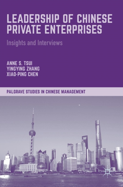 Leadership of Chinese Private Enterprises : Insights and Interviews, Hardback Book