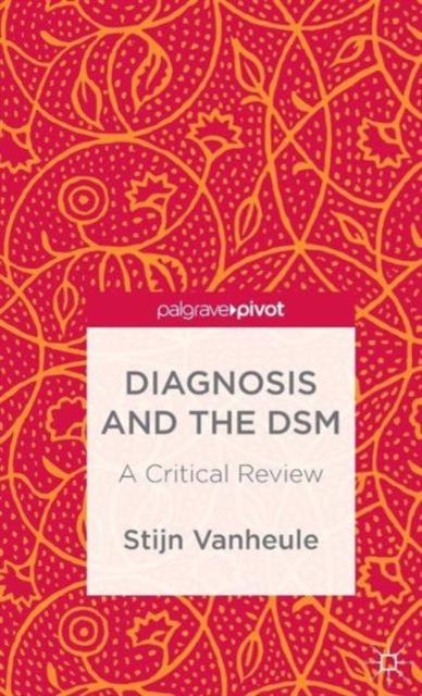 Diagnosis and the DSM : A Critical Review, Hardback Book