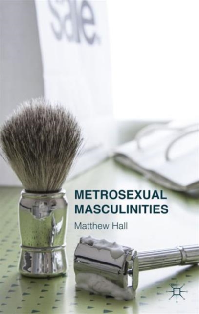 Metrosexual Masculinities, Hardback Book