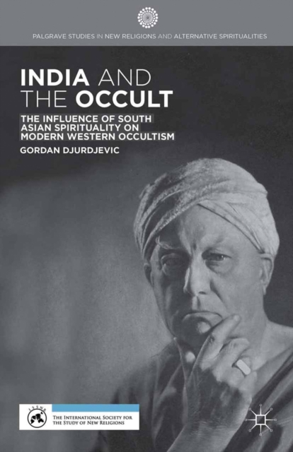 India and the Occult : The Influence of South Asian Spirituality on Modern Western Occultism, PDF eBook