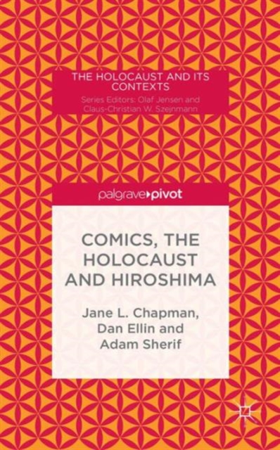 Comics, the Holocaust and Hiroshima, Hardback Book