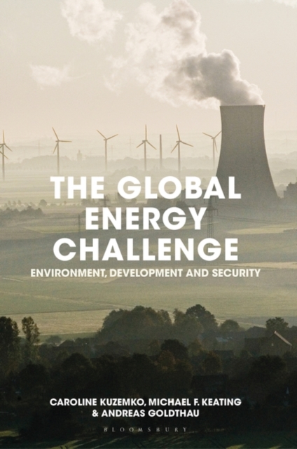 The Global Energy Challenge : Environment, Development and Security, Hardback Book