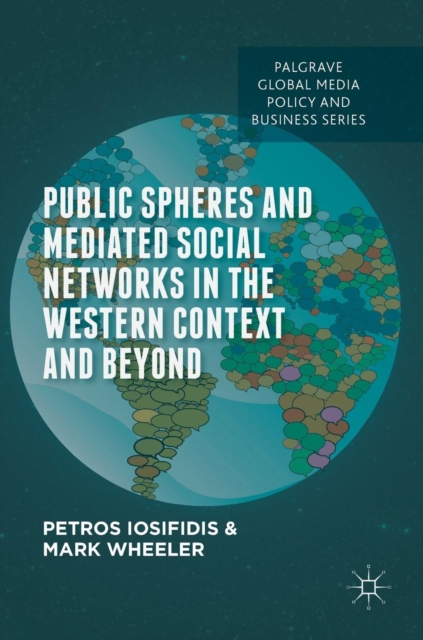 Public Spheres and Mediated Social Networks in the Western Context and Beyond, Hardback Book