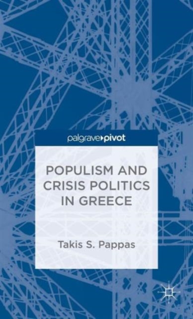 Populism and Crisis Politics in Greece, Hardback Book