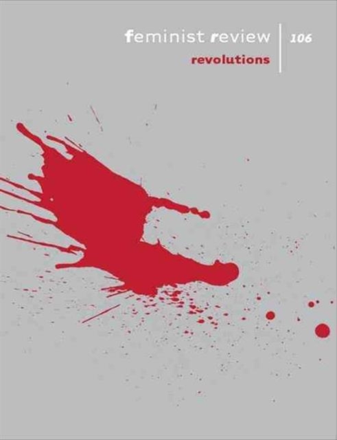 Feminist Review: Issue 106 : Revolutions, Paperback / softback Book
