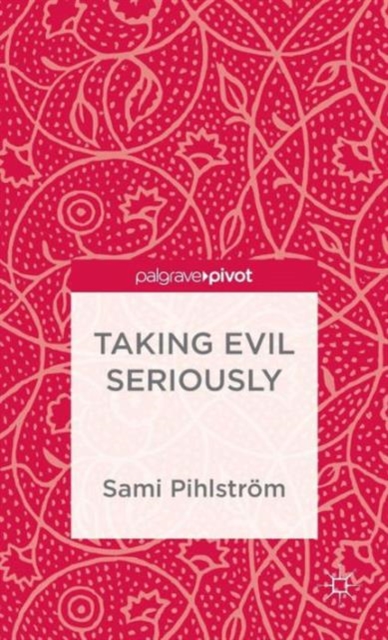 Taking Evil Seriously, Hardback Book
