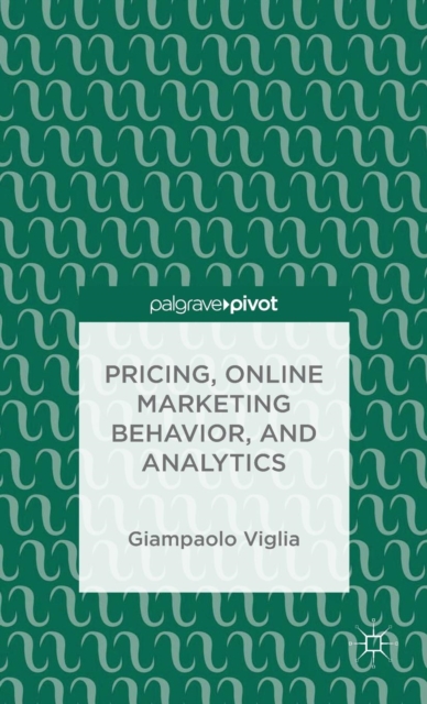 Pricing, Online Marketing Behavior, and Analytics, Hardback Book