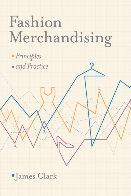 Fashion Merchandising : Principles and Practice, Paperback / softback Book