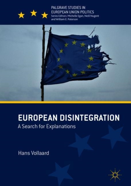 European Disintegration : A Search for Explanations, Hardback Book