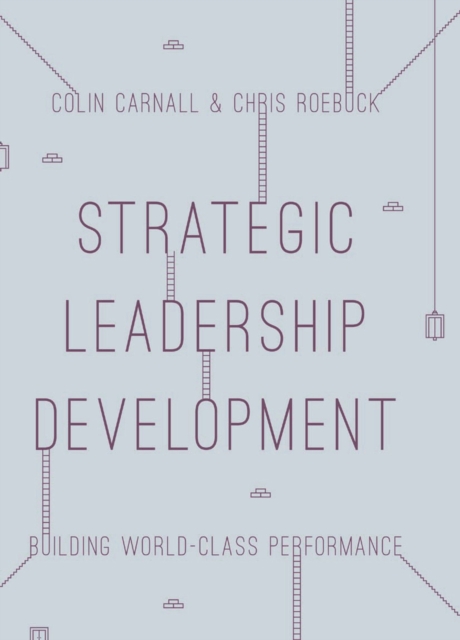 Strategic Leadership Development : Building World Class Performance, PDF eBook