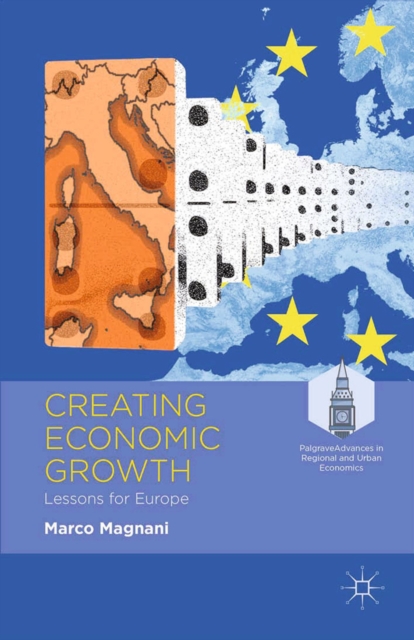Creating Economic Growth : Lessons for Europe, PDF eBook