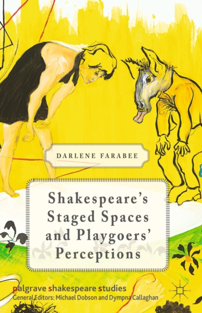 Shakespeare's Staged Spaces and Playgoers' Perceptions, PDF eBook