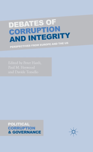 Debates of Corruption and Integrity : Perspectives from Europe and the Us, PDF eBook