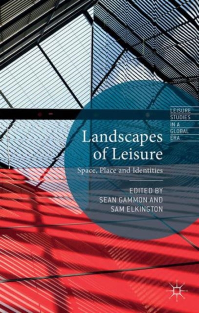 Landscapes of Leisure : Space, Place and Identities, Hardback Book
