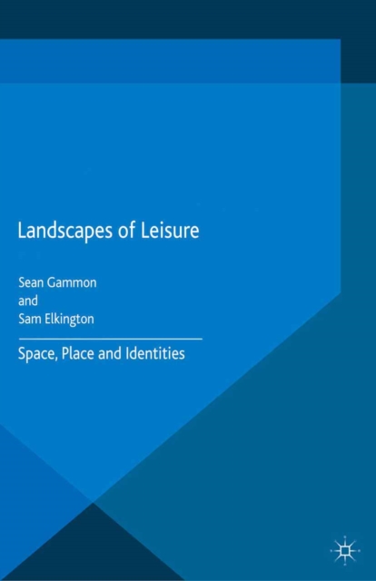 Landscapes of Leisure : Space, Place and Identities, PDF eBook