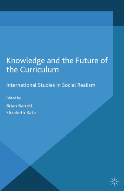 Knowledge and the Future of the Curriculum : International Studies in Social Realism, PDF eBook