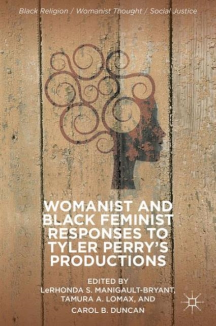 Womanist and Black Feminist Responses to Tyler Perry’s Productions, Hardback Book