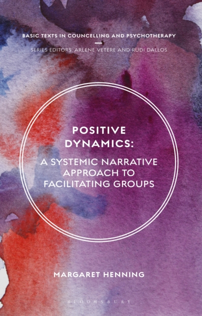 Positive Dynamics : A Systemic Narrative Approach to Facilitating Groups, Paperback / softback Book