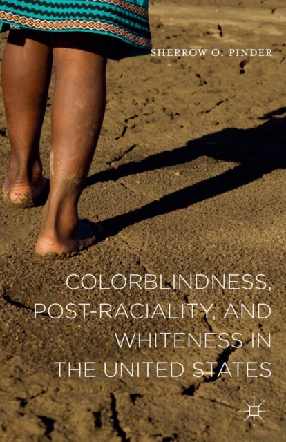 Colorblindness, Post-raciality, and Whiteness in the United States, PDF eBook