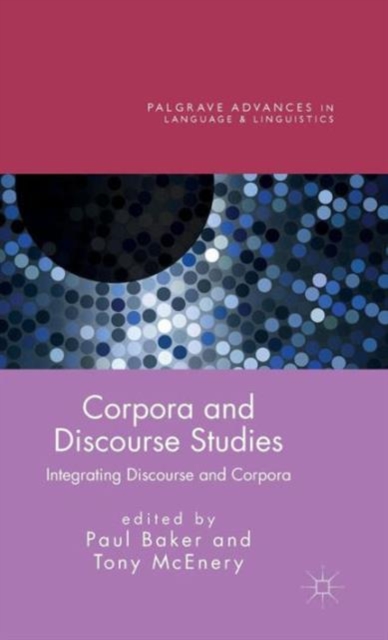 Corpora and Discourse Studies : Integrating Discourse and Corpora, Hardback Book