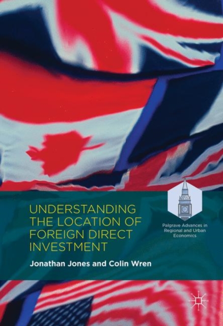 Understanding the Location of Foreign Direct Investment, Hardback Book